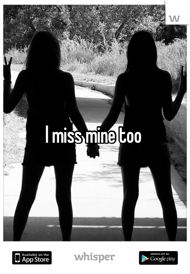 I miss mine too 