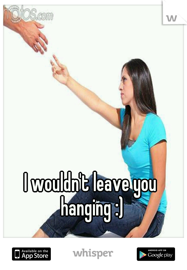 I wouldn't leave you hanging :)