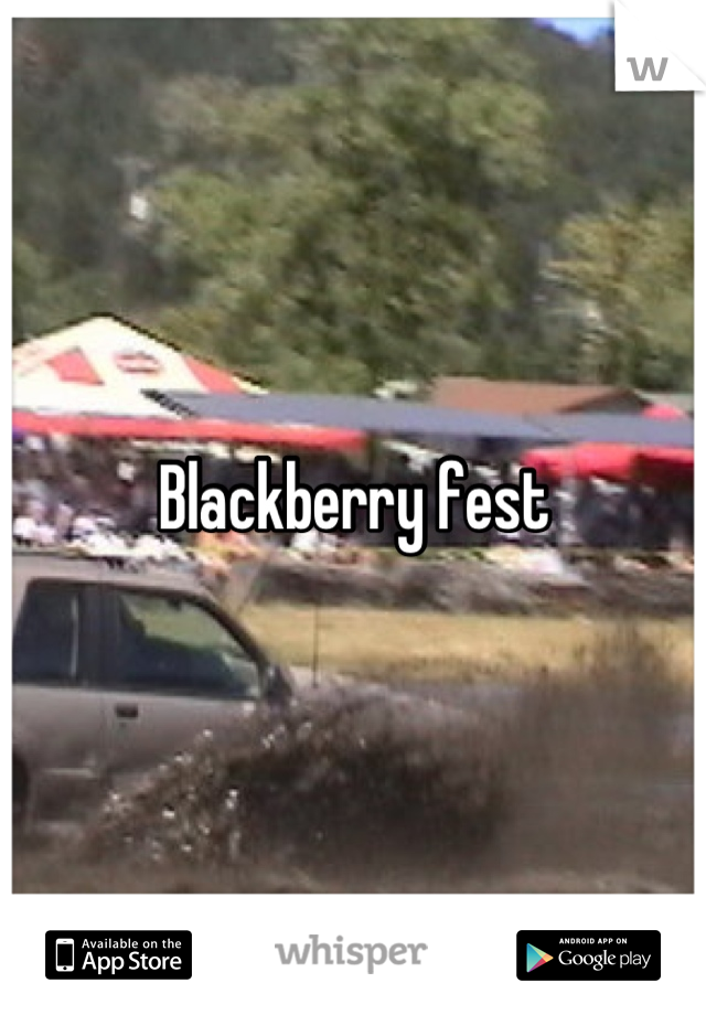 Blackberry fest
