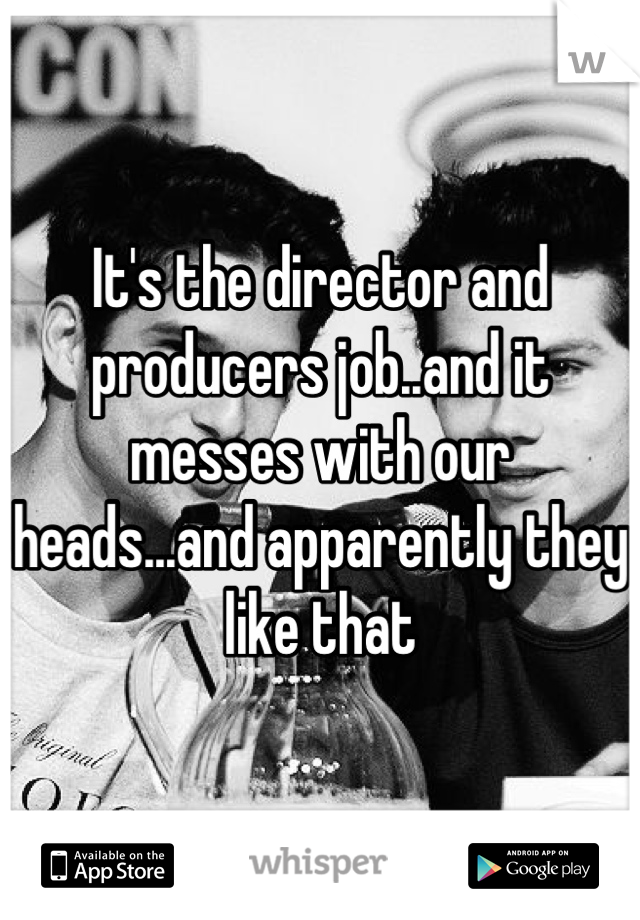 It's the director and producers job..and it messes with our heads...and apparently they like that