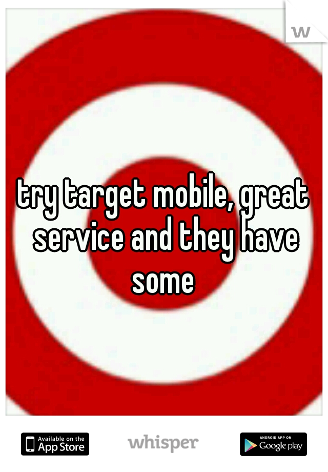 try target mobile, great service and they have some 