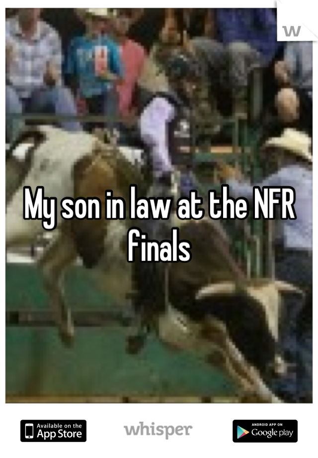 My son in law at the NFR finals