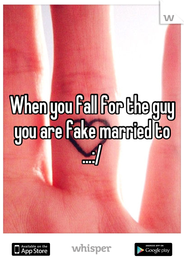 When you fall for the guy you are fake married to ...:/