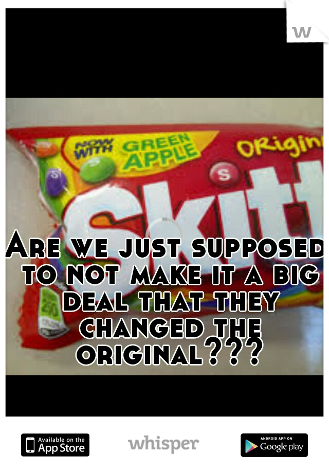 Are we just supposed to not make it a big deal that they changed the original???