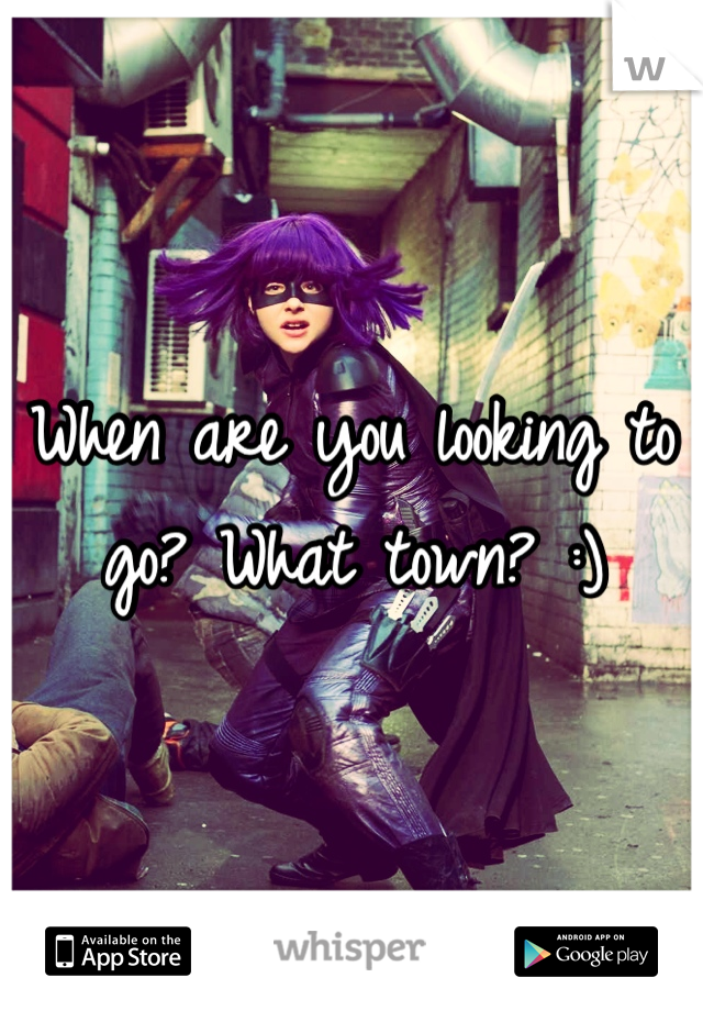 When are you looking to go? What town? :)