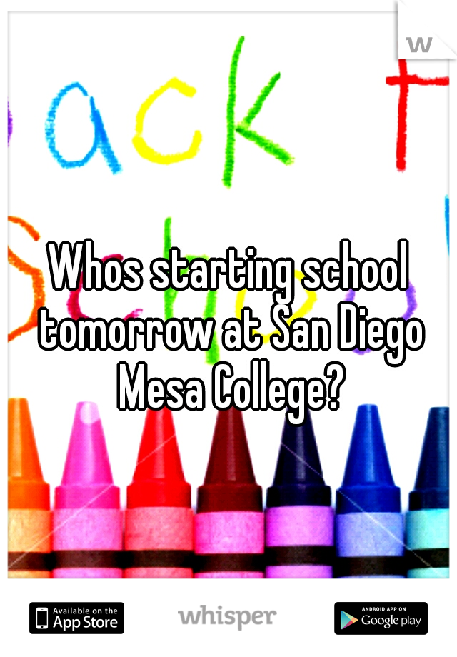 Whos starting school tomorrow at San Diego Mesa College?