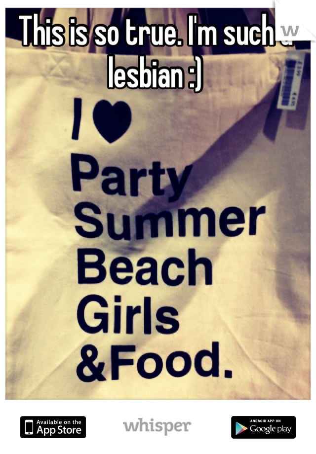 This is so true. I'm such a lesbian :)