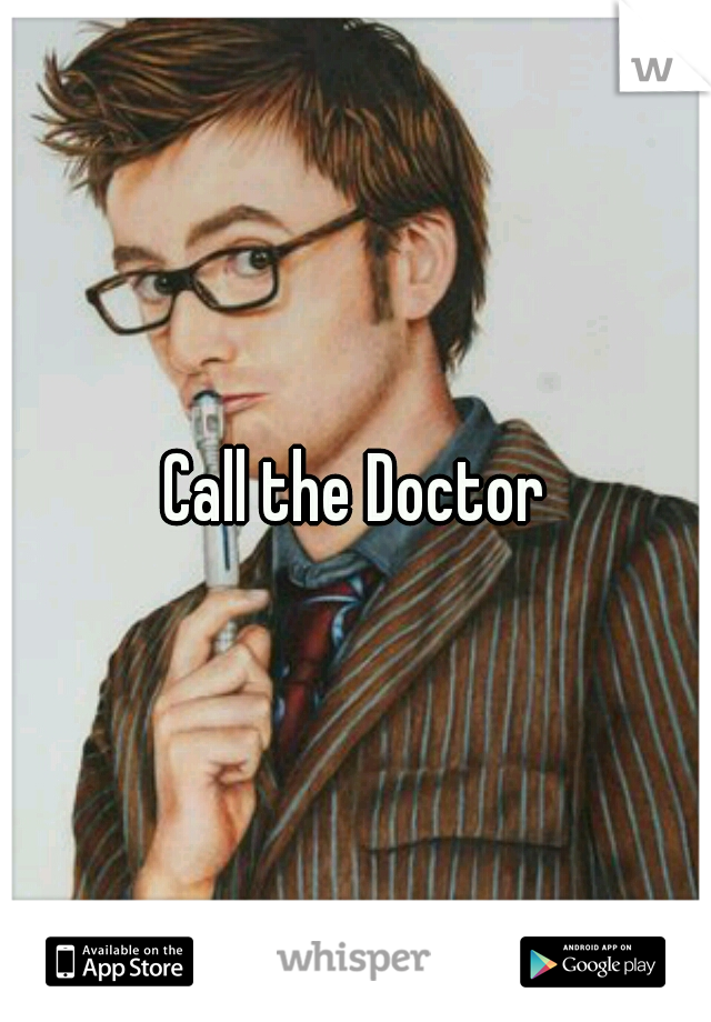Call the Doctor