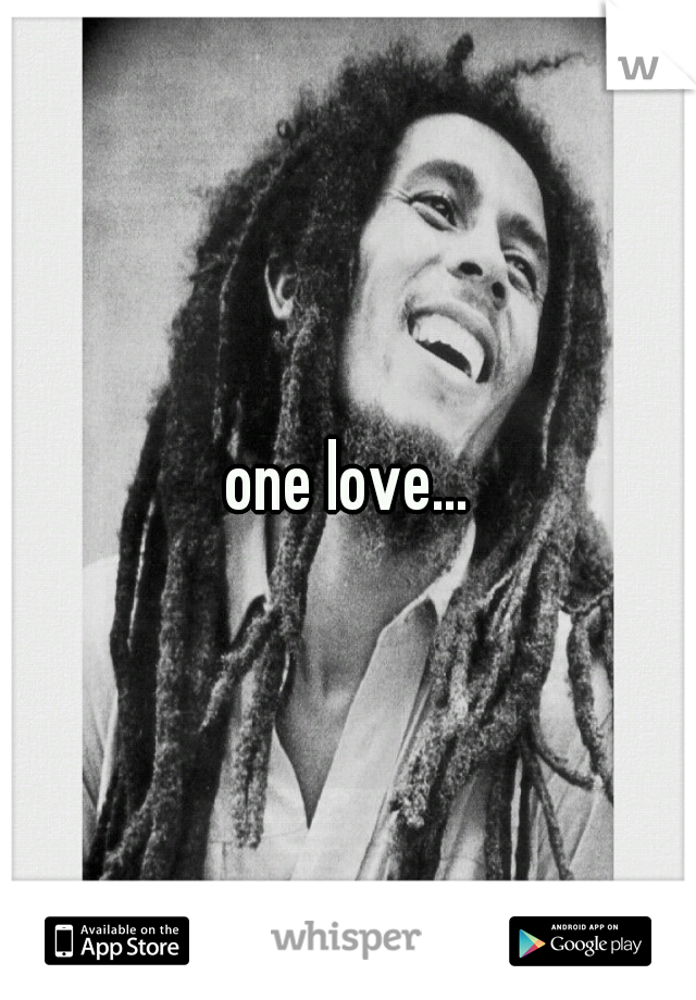 one love...