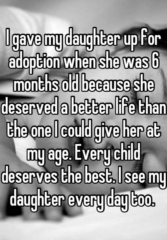 I Gave My Daughter Up For Adoption When She Was 6 Months Old Because She Deserved A Better Life 