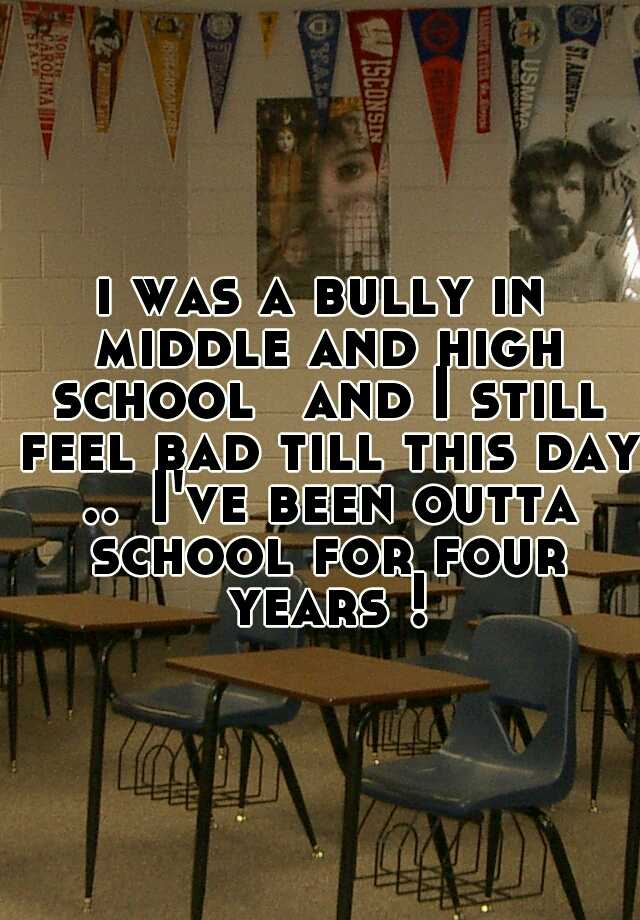 I Was A Bully In High School