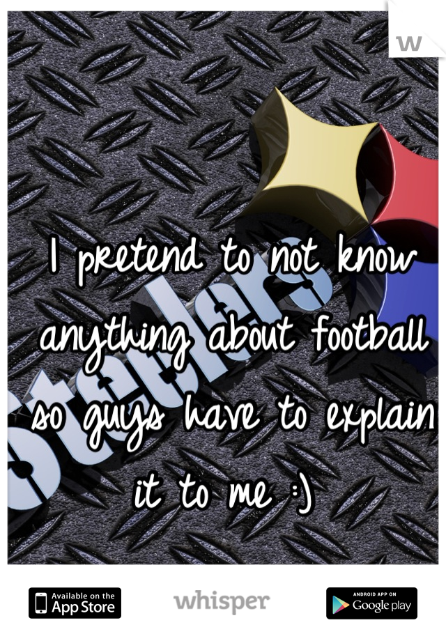 I pretend to not know anything about football so guys have to explain it to me :) 