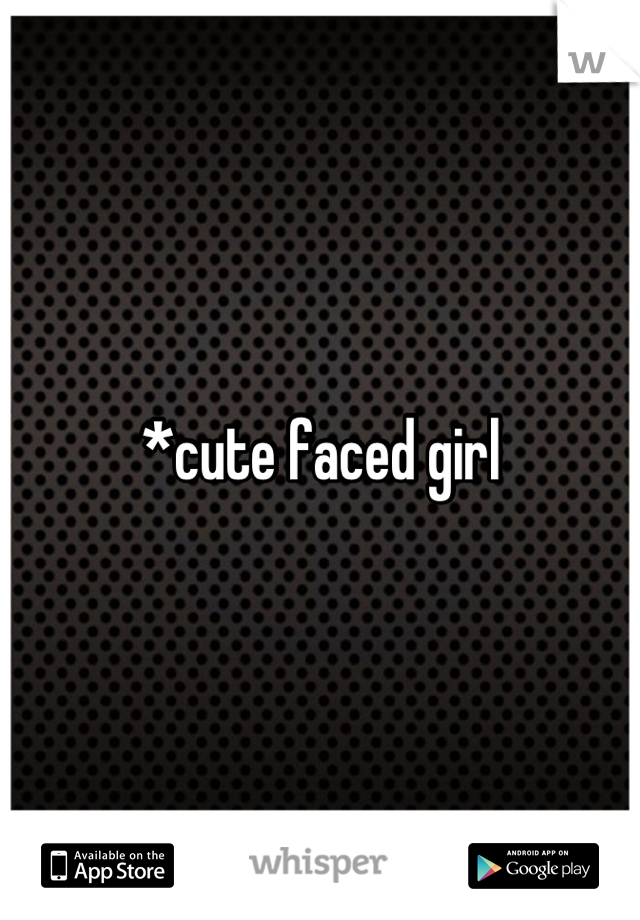 *cute faced girl