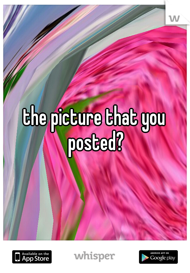 the picture that you posted?