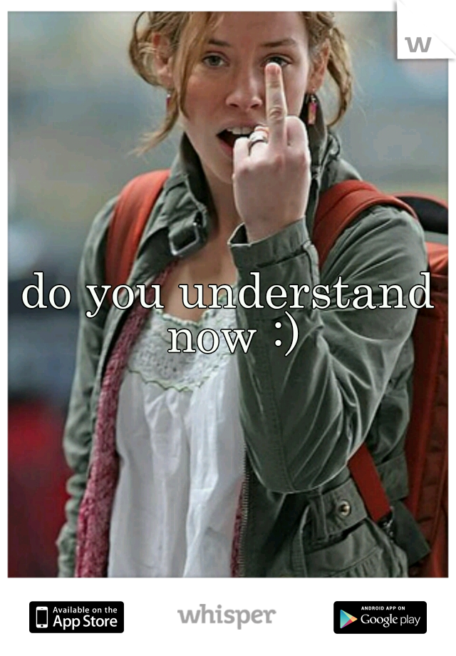 do you understand now :)