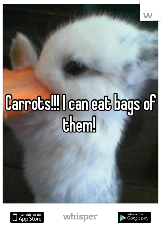 Carrots!!! I can eat bags of them! 

