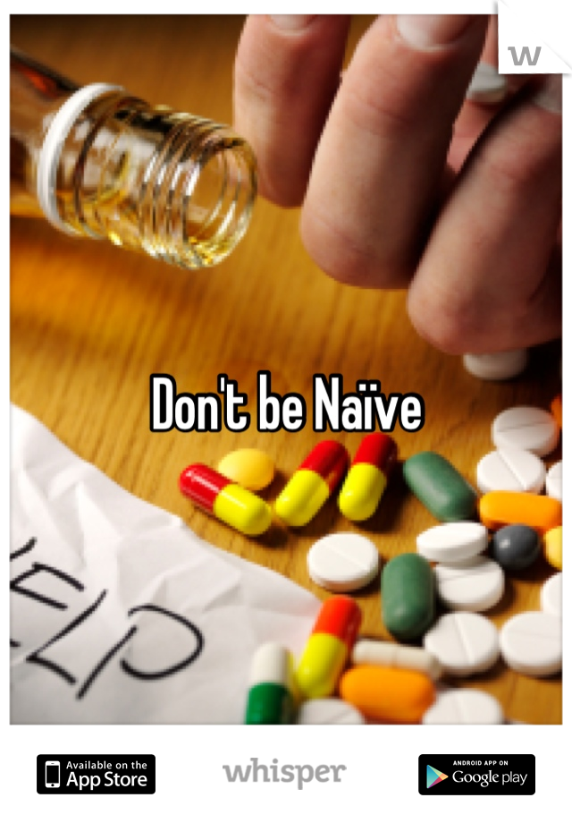 Don't be Naïve
