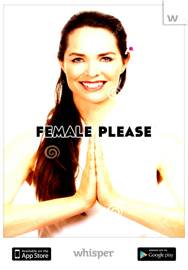 female please