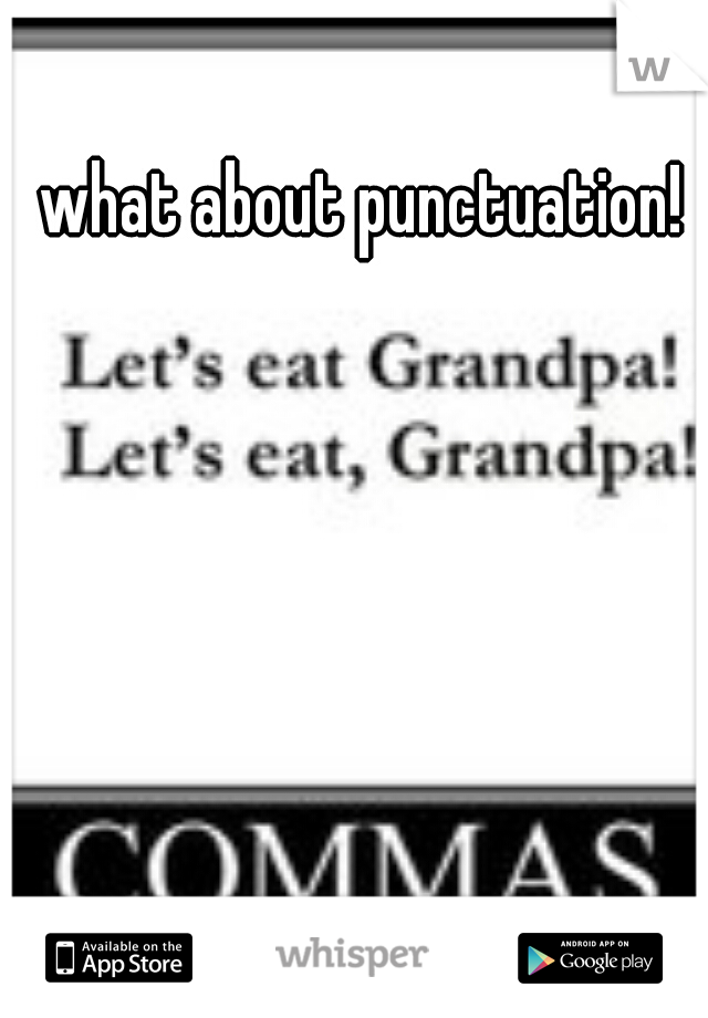 what about punctuation!