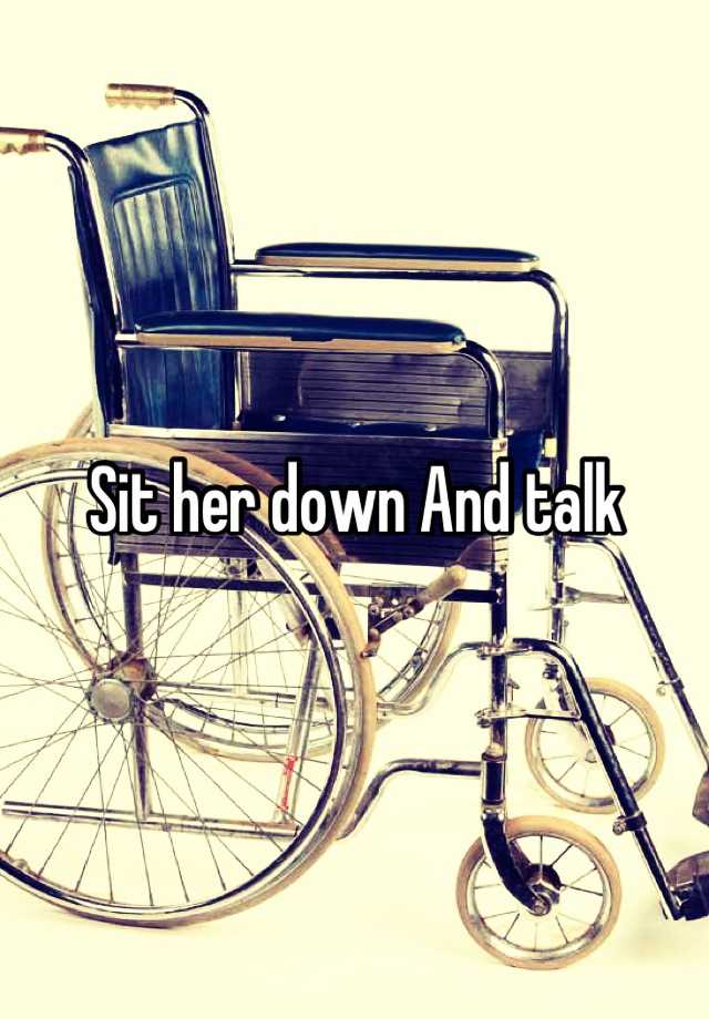 sit-her-down-and-talk