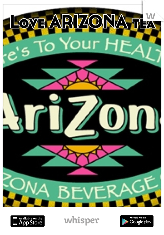 Love ARIZONA tea !  