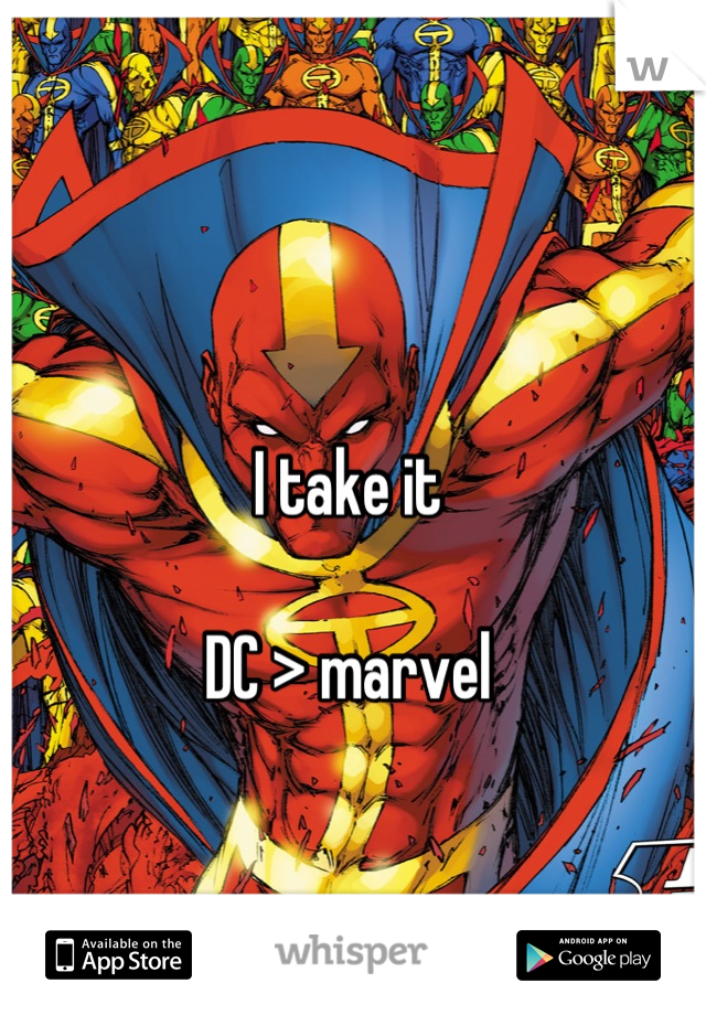 I take it 

DC > marvel