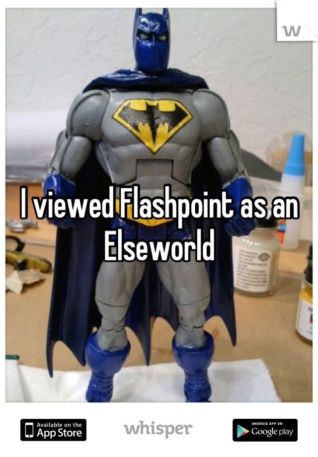 I viewed Flashpoint as an Elseworld