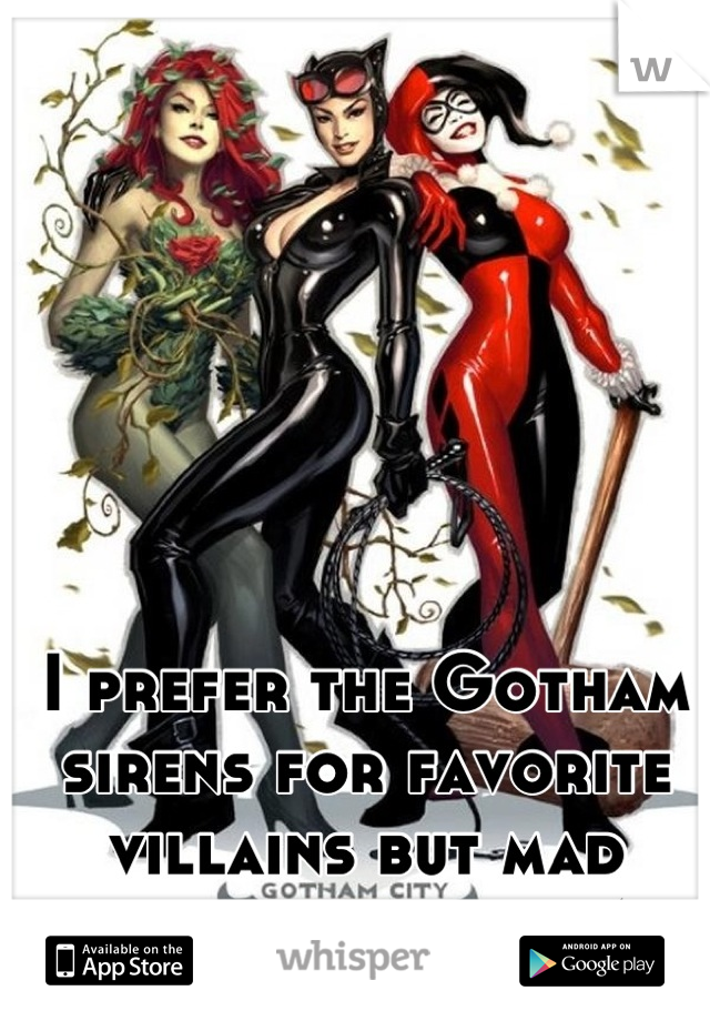 I prefer the Gotham sirens for favorite villains but mad hatter is a close 4th