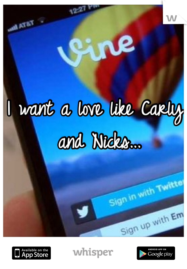 I want a love like Carly and Nicks...