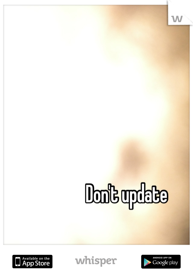 Don't update 
