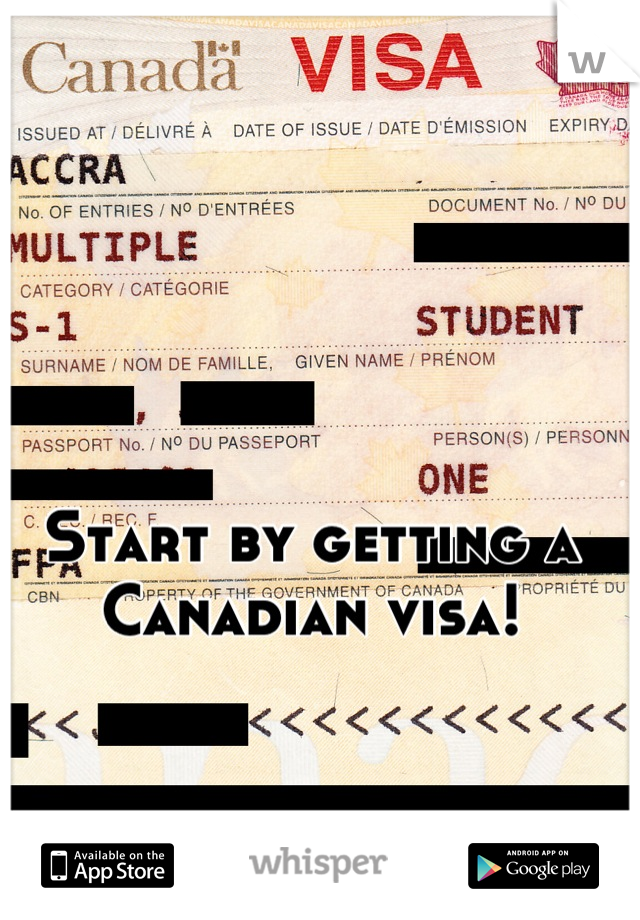Start by getting a Canadian visa!