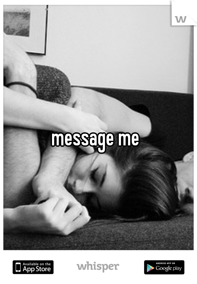 message me 