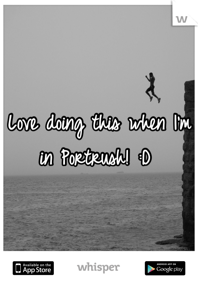 Love doing this when I'm in Portrush! :D 