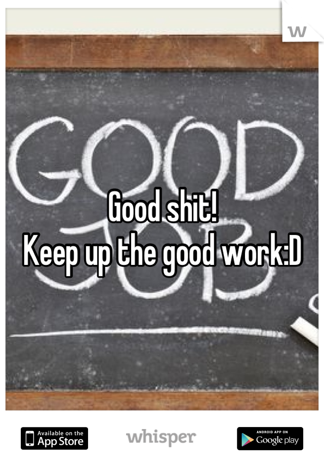 Good shit!
Keep up the good work:D