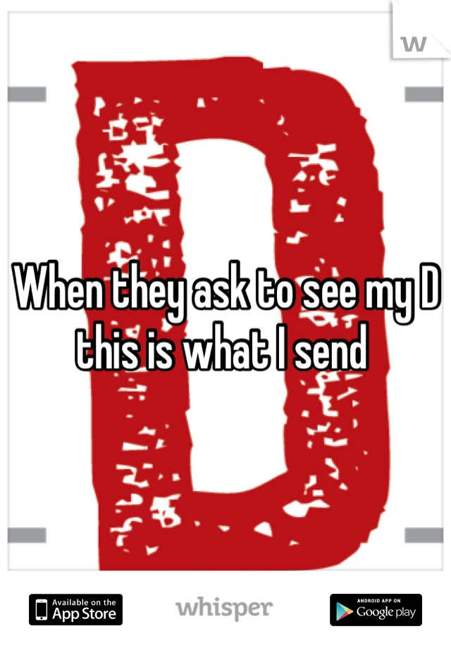 When they ask to see my D this is what I send 