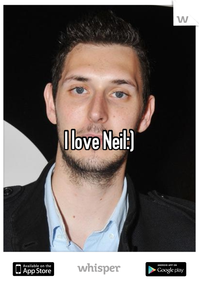 I love Neil:)
