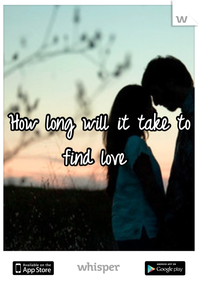 How long will it take to find love 