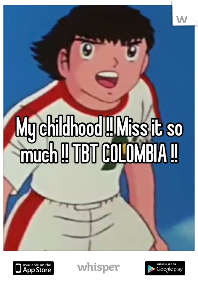My childhood !! Miss it so much !! TBT COLOMBIA !!