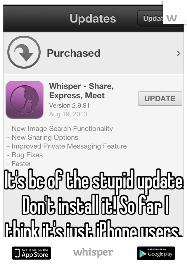 It's bc of the stupid update. Don't install it! So far I think it's just iPhone users. 