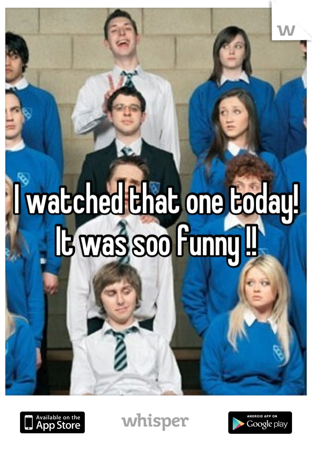 I watched that one today! It was soo funny !!