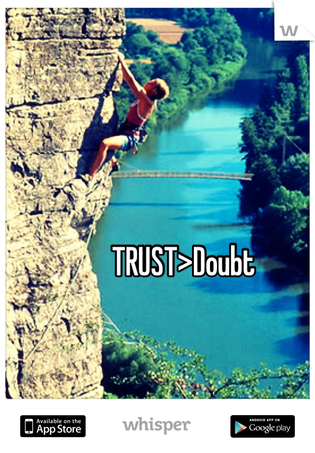 TRUST>Doubt