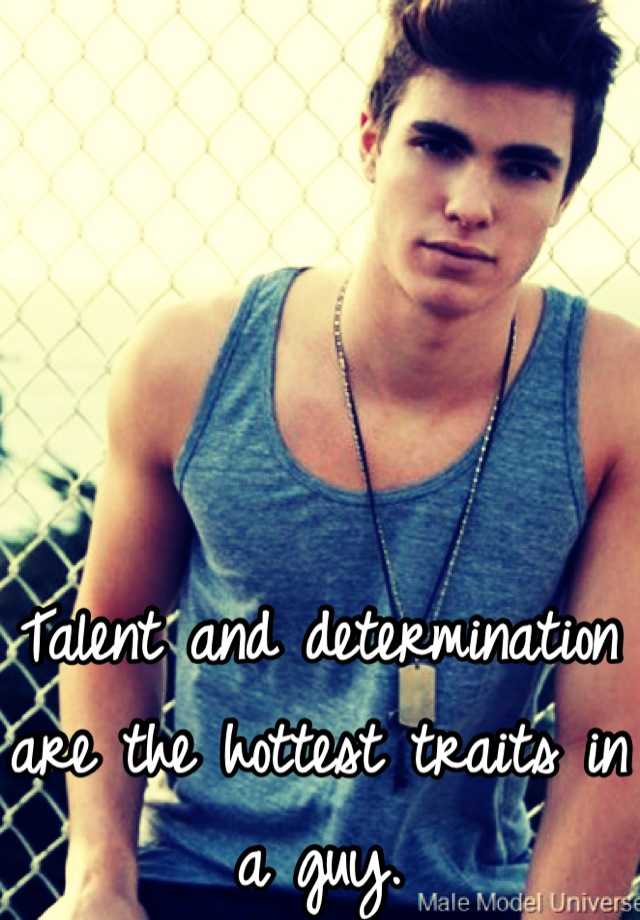 talent-and-determination-are-the-hottest-traits-in-a-guy