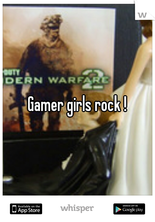 Gamer girls rock !