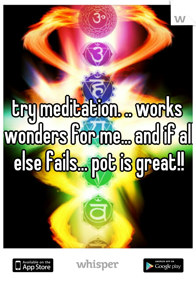 try meditation. .. works wonders for me... and if all else fails... pot is great!!