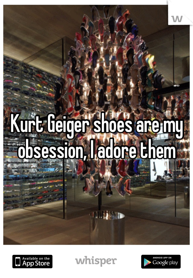 Kurt Geiger shoes are my obsession, I adore them