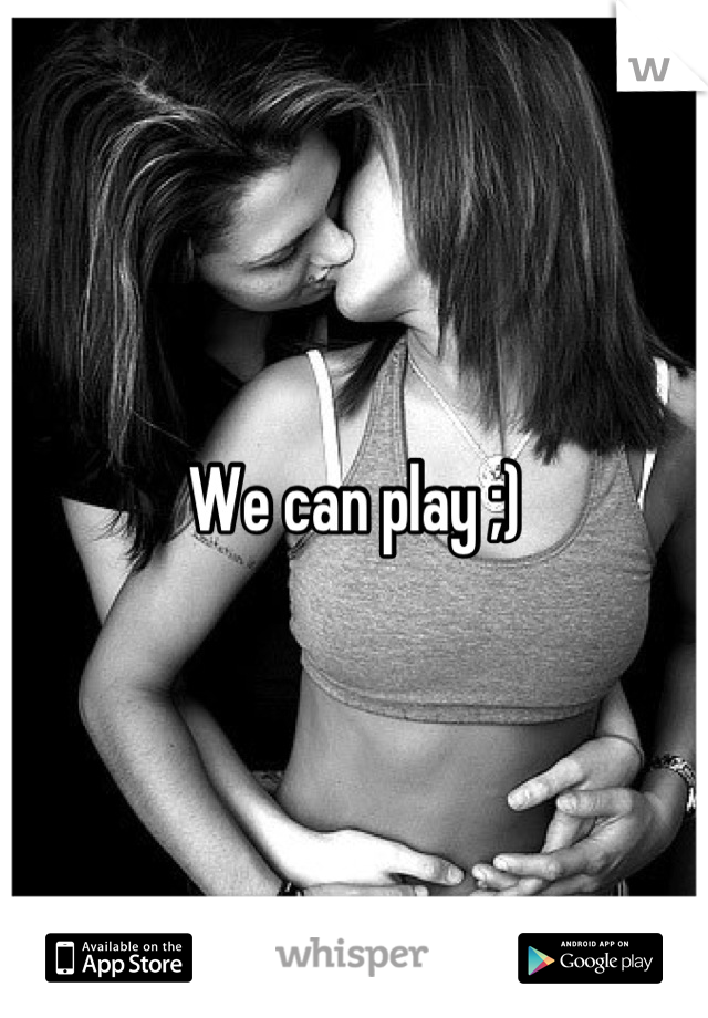 We can play ;)