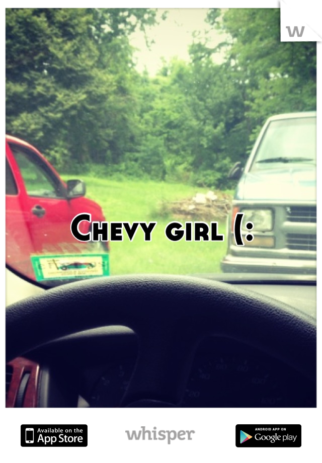 Chevy girl (:
