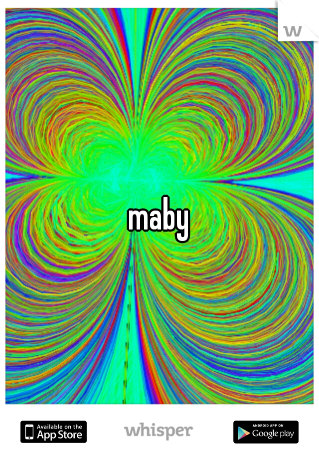 maby