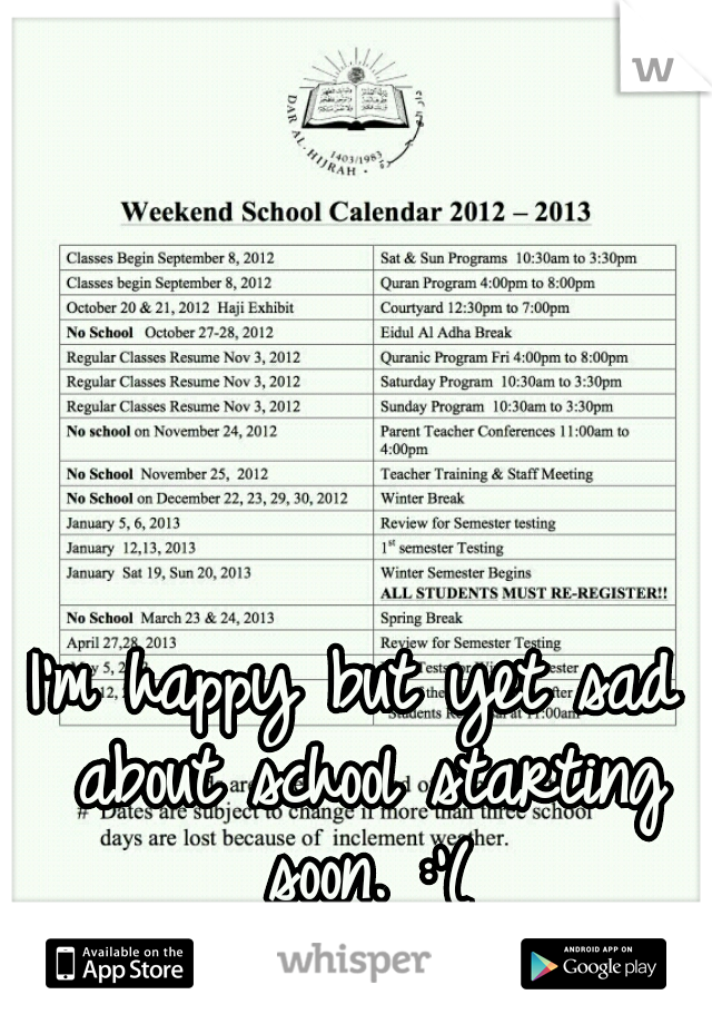 I'm happy but yet sad about school starting soon. :'(