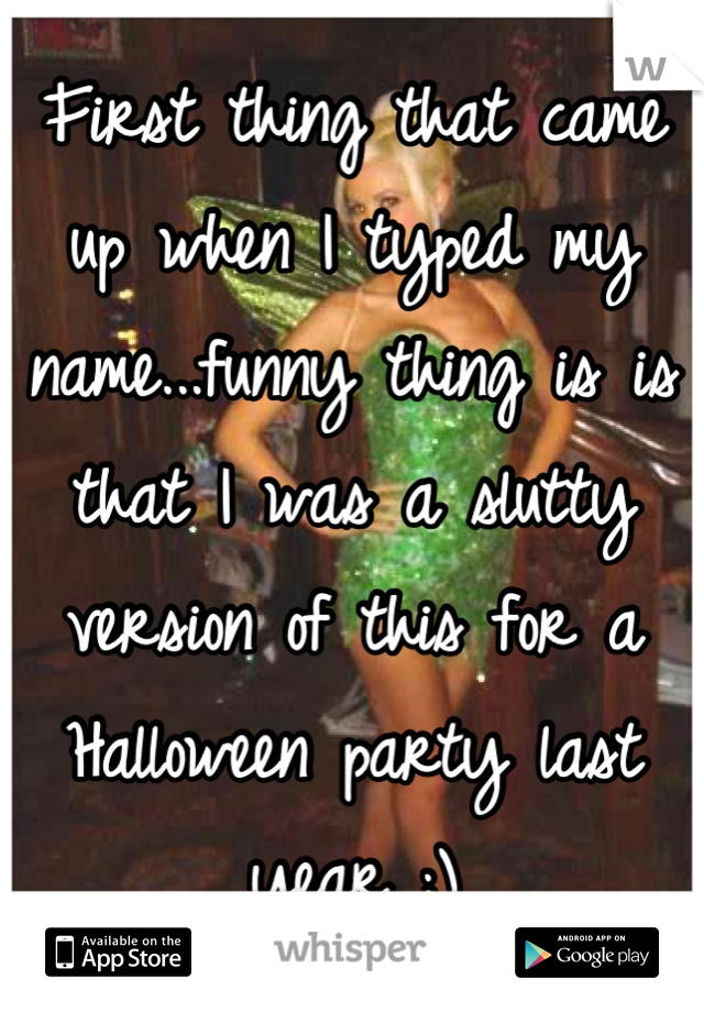 First thing that came up when I typed my name...funny thing is is that I was a slutty version of this for a Halloween party last year ;)